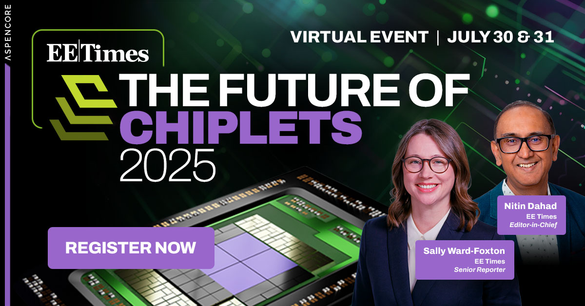 EE Times - The Future of Chiplets 2025 - Virtual Event