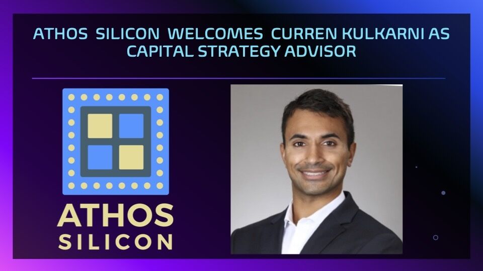 Curren Kulkarni, Athos Silicon Capital Strategy Advisor