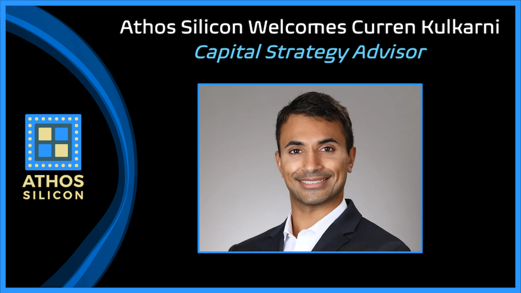 Curren Kulkarni, Athos Silicon Capital Strategy Advisor