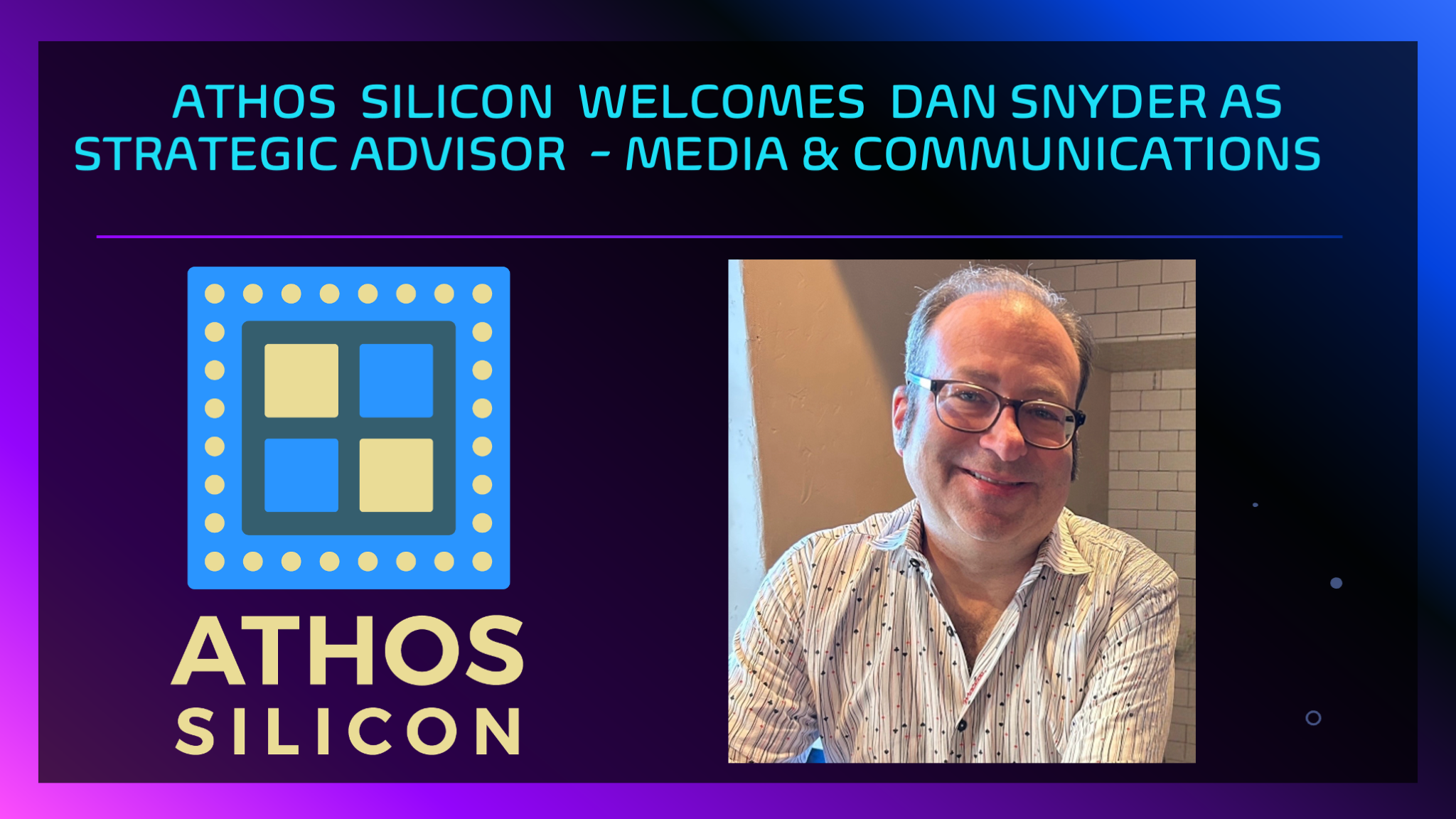 Dan Snyder, Athos Silicon Strategic Advisor