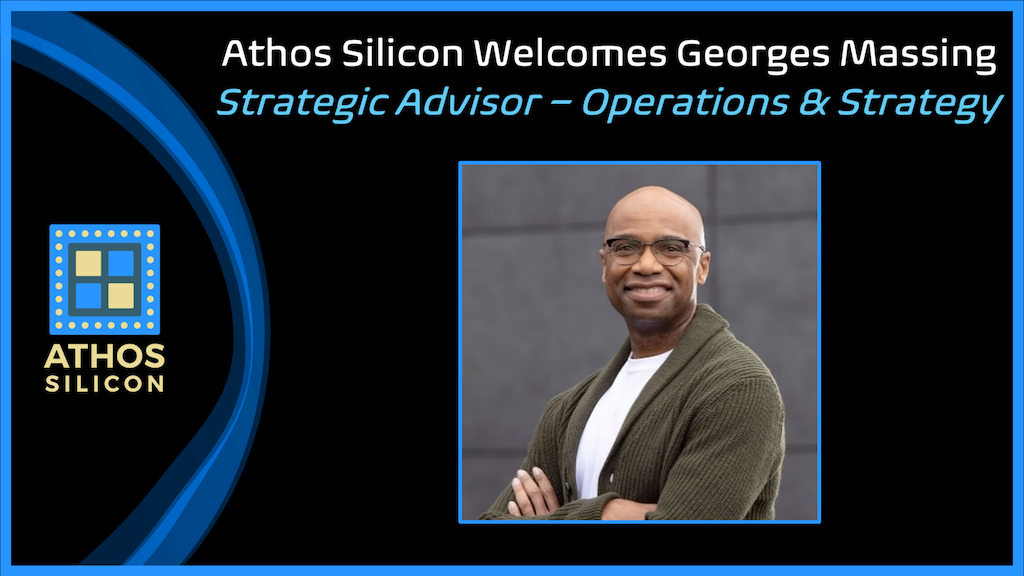 Georges Massing, Athos Silicon Strategic Advisor - Operations & Strategy